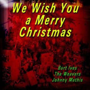 อัลบัม We Wish You a Merry Christmas ศิลปิน Burt Ives