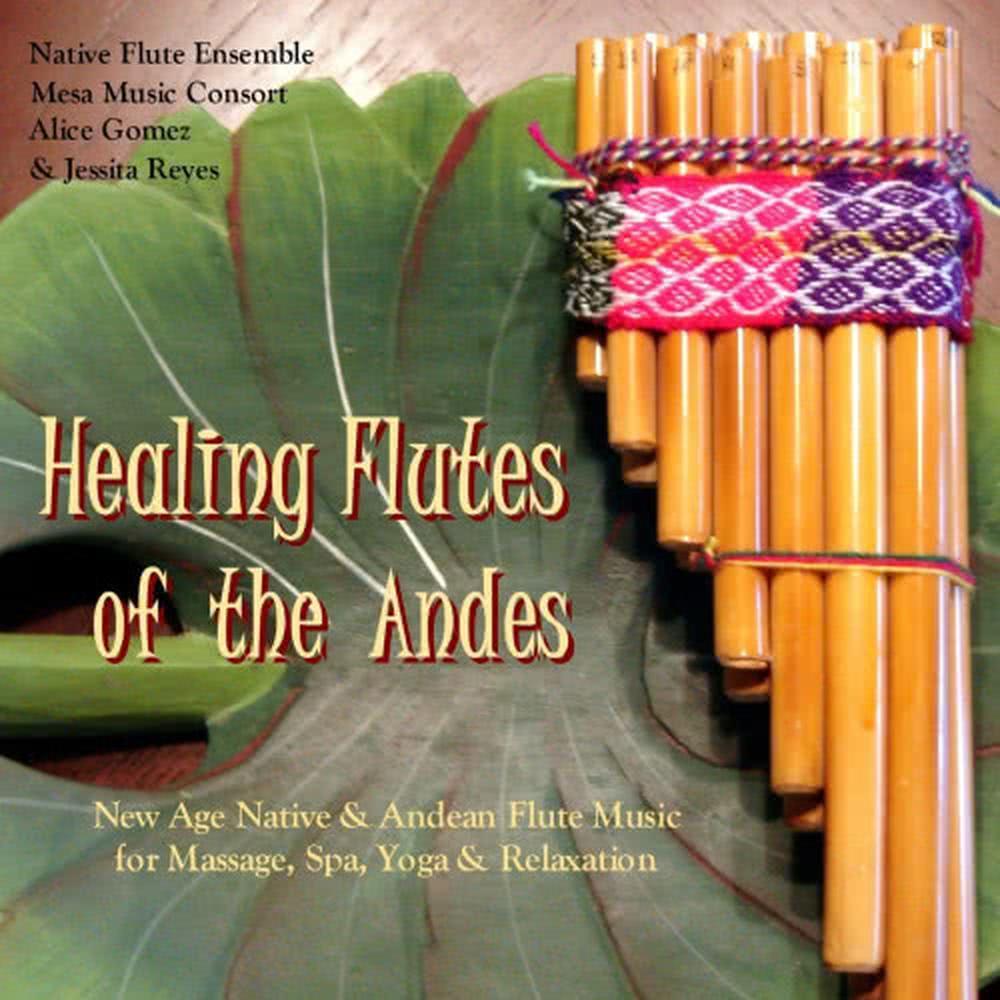 Healing Flutes of the Andes (Native American Flute & Andean Panpipes for Massage, Yoga, Spas & Relaxation)