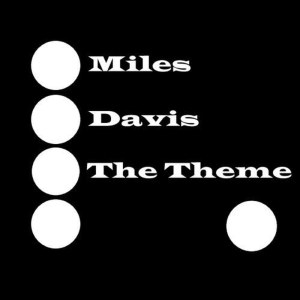 收聽Miles Davis的The Theme歌詞歌曲