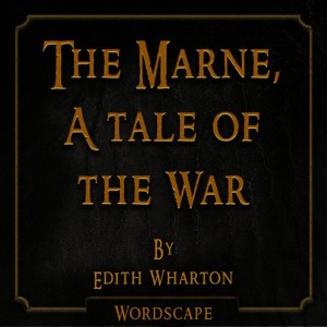 อัลบัม The Marne, A Tale of the War (By Edith Wharton) ศิลปิน Wordscape