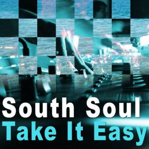 ดาวน์โหลดและฟังเพลง Take It Easy [European Version] พร้อมเนื้อเพลงจาก South Soul