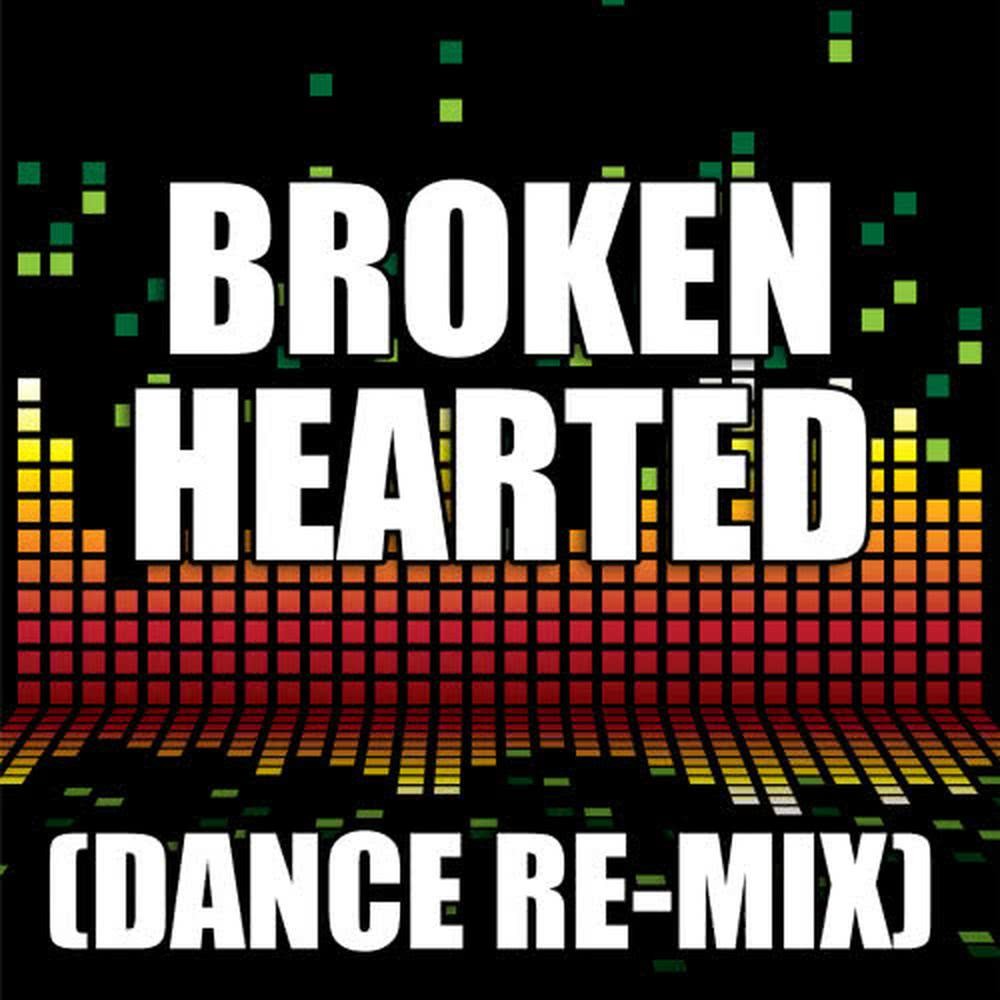 Brokenhearted (Dance Remix)