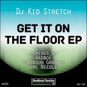 收聽Dj Kid Stretch的Get It on the Floor (Badboe Remix)歌詞歌曲