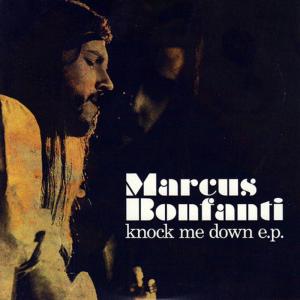 Marcus Bonfanti的專輯Knock Me Down - EP