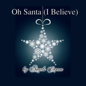 收聽Angels Canon的Oh Santa歌詞歌曲
