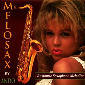 อัลบัม Melosax: Romantic Saxophone Melodies ศิลปิน Ando