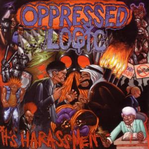 Oppressed Logic的專輯It's Harassment