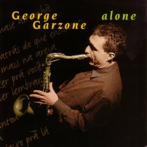 收聽George Garzone的Alone歌詞歌曲