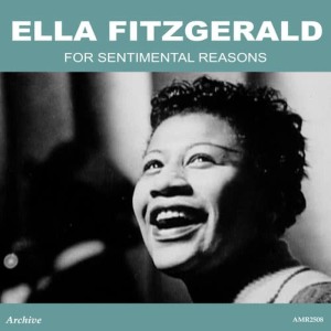 收聽Ella Fitzgerald的(I Love You) for Sentimental Reasons歌詞歌曲