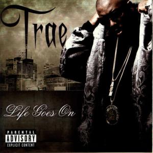 收聽Trae的Life Goes On (Explicit)歌詞歌曲