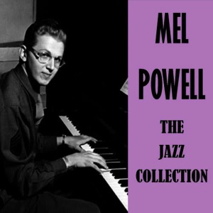 收聽Mel Powell的The Best Thing for You Would Be Me歌詞歌曲