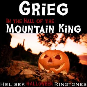 ดาวน์โหลดและฟังเพลง Peer Gynt Suite No. 1, In the Hall of the Mountain King พร้อมเนื้อเพลงจาก Helisek Halloween Ringtones