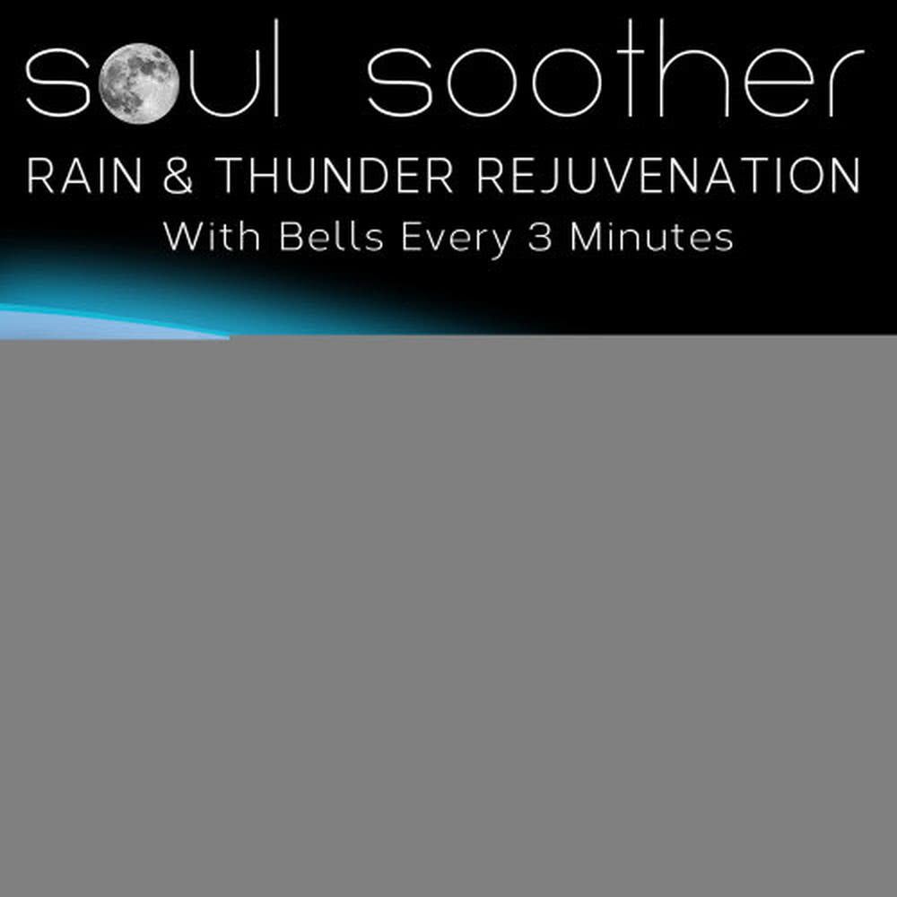 Rain And Thunder Rejuvenation - With Bells Every 3 Minutes