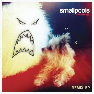 收聽Smallpools的Dreaming (Zookëper Remix)歌詞歌曲