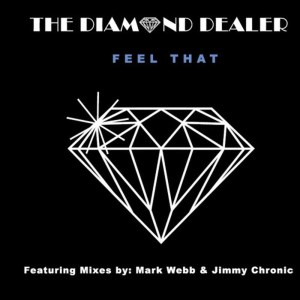 ดาวน์โหลดและฟังเพลง Feel That (Jimmy Chronic Dub) พร้อมเนื้อเพลงจาก The Diamond Dealer