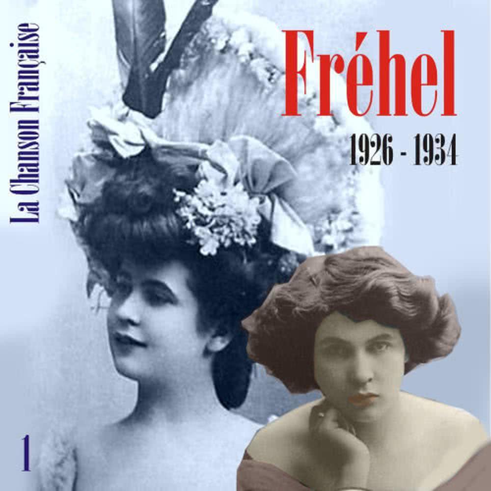 La Chanson Française de Fréhel:  1926 - 1934, Vol. 1