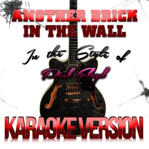 ดาวน์โหลดและฟังเพลง Another Brick in the Wall (In the Style of Pink Floyd) [Karaoke Version] (伴奏) พร้อมเนื้อเพลงจาก Karaoke - Ameritz