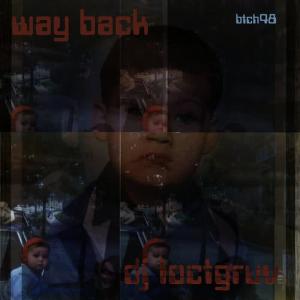 收聽Dj Loctgruv的Way Back(Loctgruv's Main Mix)歌詞歌曲