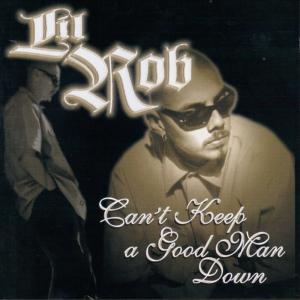 ดาวน์โหลดและฟังเพลง Can't Keep A Good Man Down พร้อมเนื้อเพลงจาก Lil Rob