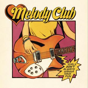 Melody Club的專輯Girls Don't Always Wanna Have Fun