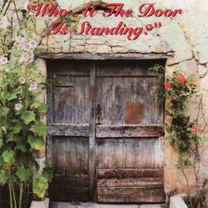 อัลบัม Who At The Door Is Standing? ศิลปิน Dallas Christian Adult Concert Choir