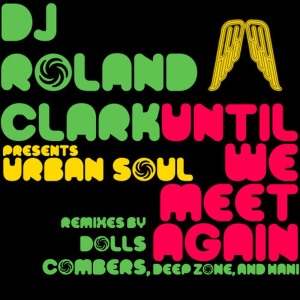 ดาวน์โหลดและฟังเพลง Until We Meet Again (Til We Dub Again) พร้อมเนื้อเพลงจาก DJ Roland Clark