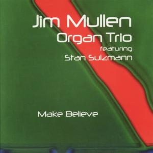 收聽Jim Mullen Organ Trio的Make Believe歌詞歌曲