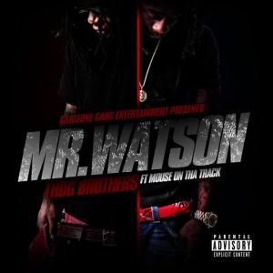 ดาวน์โหลดและฟังเพลง Mr. Watson (Dirty) พร้อมเนื้อเพลงจาก Thug Brothers