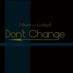 D-Buck的專輯Don't Change