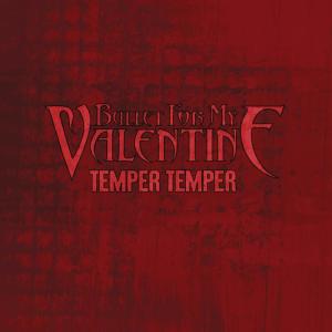 收聽Bullet For My Valentine的Temper Temper歌詞歌曲