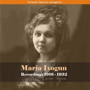 Maria Ivogun的專輯Great Opera Singers - Maria Ivogun / Recordings 1916 - 1932