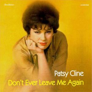 Patsy Cline的專輯Don't Ever Leave Me Again