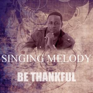 Singing Melody的專輯Be Thankful