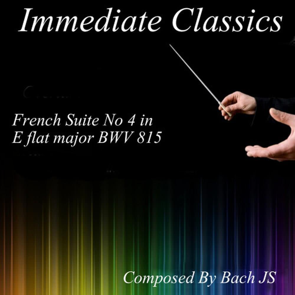 French Suite No. 4 in E Flat Major: French Suite No. 4 in E Flat Major , BWV 815