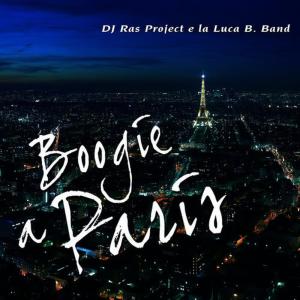 收聽Dj Ras Project的Boogie a Paris歌詞歌曲