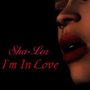 收聽Sha-Lor的I'm in Love(Conservative Version)歌詞歌曲
