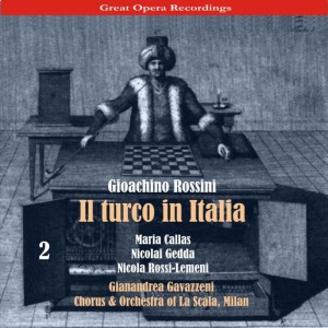 ดาวน์โหลดและฟังเพลง Il Turco in Italia: Act II, Scene III, "Sì, me è forza partir" พร้อมเนื้อเพลงจาก Chorus of La Scala, Milan