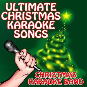 Christmas Karaoke Band的專輯Ultimate Christmas Karaoke Songs