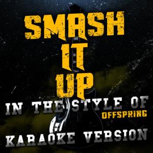 ดาวน์โหลดและฟังเพลง Smash It Up (Karaoke Version) พร้อมเนื้อเพลงจาก Ameritz Audio Karaoke