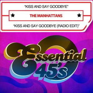 收聽The Manhattans的Kiss And Say Goodbye (Radio Edit)歌詞歌曲