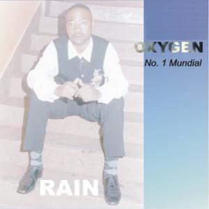 Oxygen (No.1 Mundial)的專輯Rain