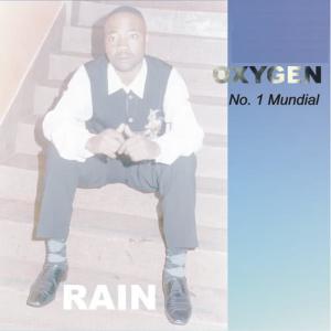 收聽Oxygen (No.1 Mundial)的Rain歌詞歌曲