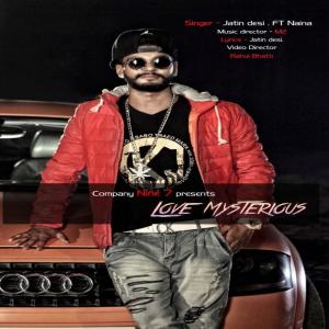 ดาวน์โหลดและฟังเพลง Love Mysterious พร้อมเนื้อเพลงจาก Jatin Desi