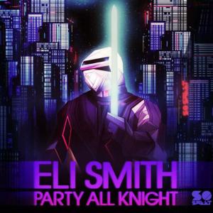 Eli Smith的專輯Party All Knight Single