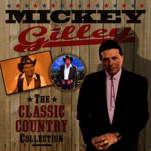 อัลบัม The Classic Country Collection ศิลปิน Mickey Gilley