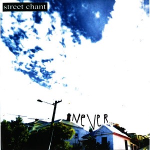 收聽Street Chant的Never歌詞歌曲