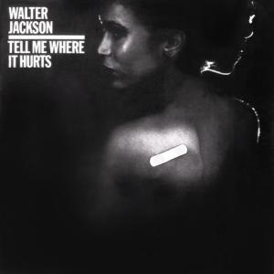 ดาวน์โหลดและฟังเพลง Tell Me Where It Hurts พร้อมเนื้อเพลงจาก Walter Jackson