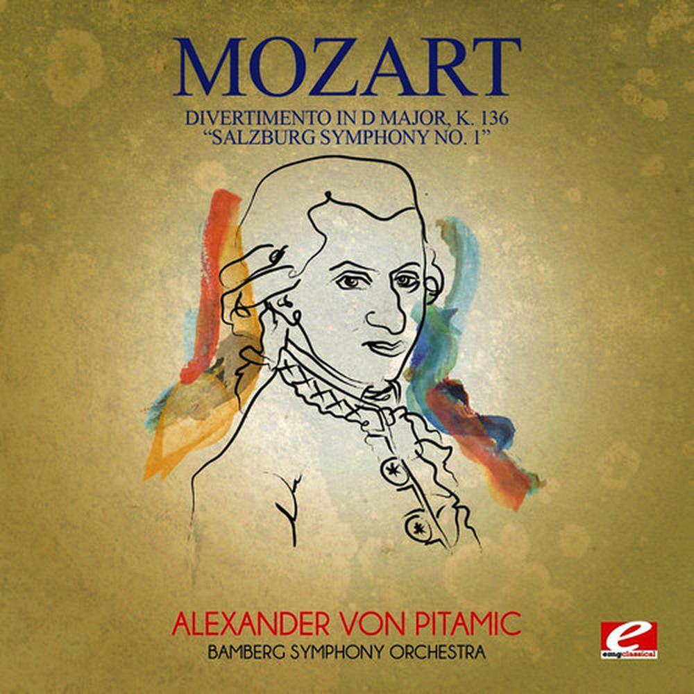 Mozart: Divertimento in D Major, K. 136 "Salzburg Symphony No. 1" (Digitally Remastered)