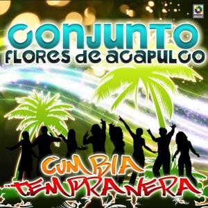 Conjunto Flores De Acapulco的專輯Cumbia Tempranera