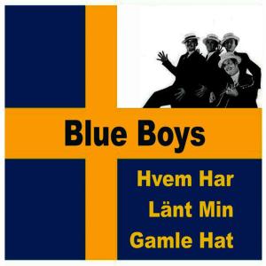 อัลบัม Hvem Har Länt Min Gamle Hat ศิลปิน Blue Boys